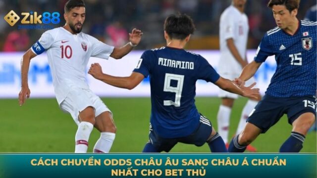 Cách chuyển odds châu Âu sang châu Á