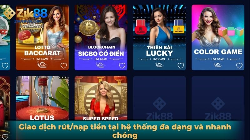 Giao dịch rút/nạp tiền tại hệ thống đa dạng và nhanh chóng