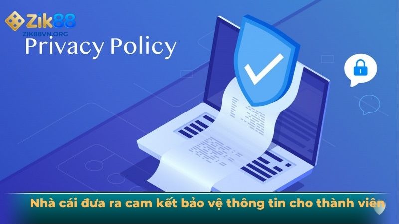 Nhà cái đưa ra cam kết bảo vệ thông tin cho thành viên