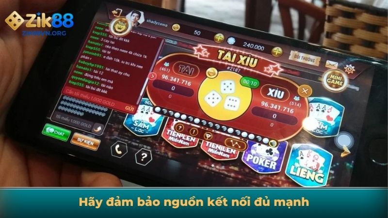 Hãy đảm bảo nguồn kết nối đủ mạnh