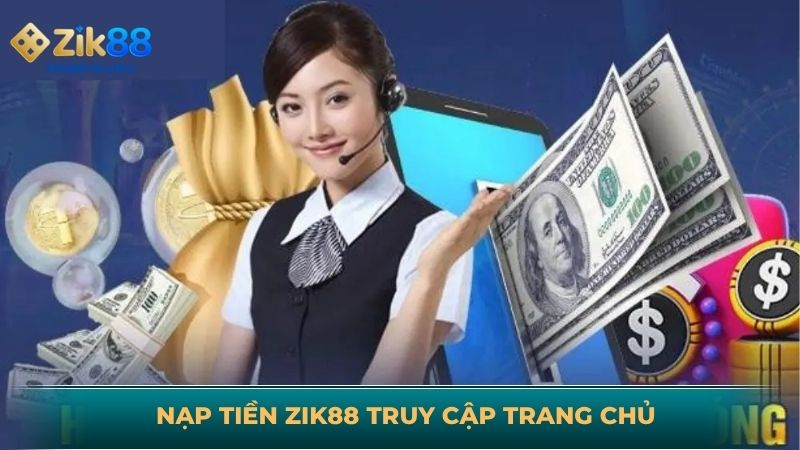 Truy cập trang chủ để thực hiện rút tiền ZIK88