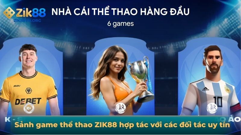 Sảnh game thể thao ZIK88 hợp tác với các đối tác uy tín