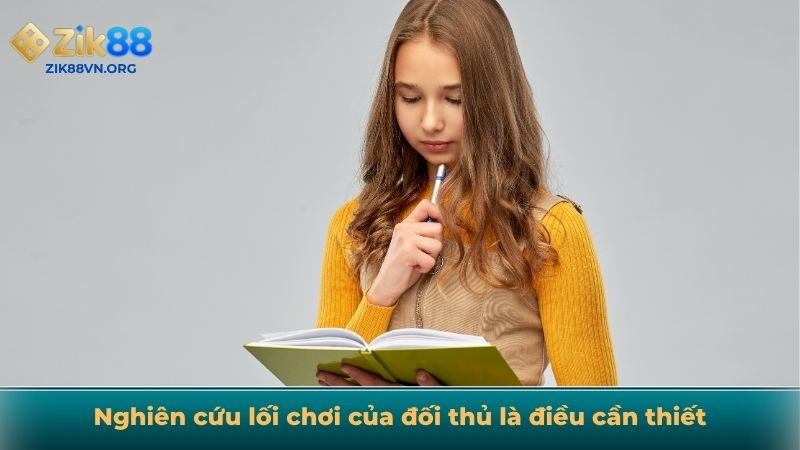 Nghiên cứu lối chơi của đối thủ là điều cần thiết